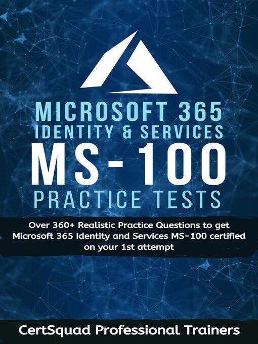 Title details for Microsoft 365 Identity and Services MS-100 Practice Test by CertSquad Professional Trainers - Available